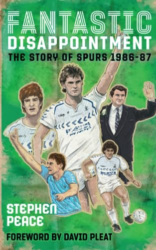 Fantastic Disappointment: The Story of Spurs - 1986-87