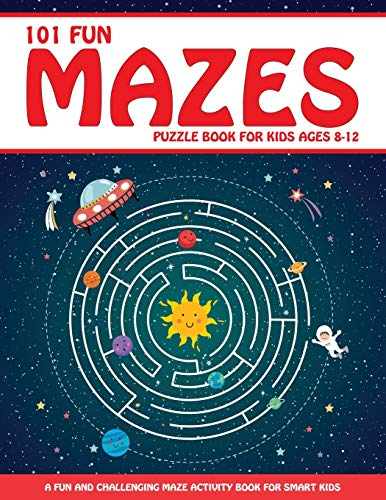 Maze Puzzle Book for Kids 4-8: 101 Fun First Mazes for Kids 4-6, 6-8 year olds | Maze Activity Workbook for Children: Games, Puzzles and Problem-Solving (Maze Learning Activity Book for Kids)