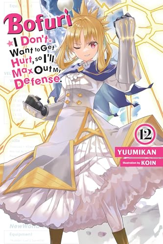 Bofuri: I Don't Want to Get Hurt, so I'll Max Out My Defense., Vol. 12 (light novel) (Volume 12)