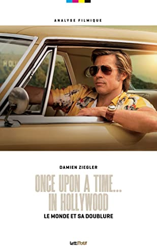 Once Upon a Time... in Hollywood, le monde et sa doublure