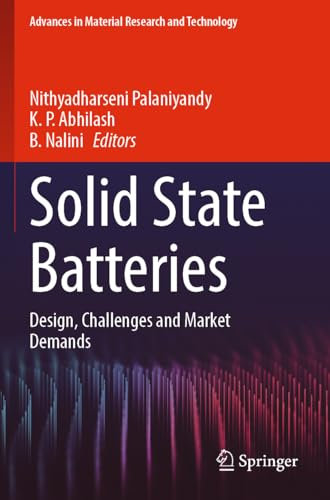 Solid State Batteries: Design, Challenges and Market Demands (Advances in Material Research and Technology)