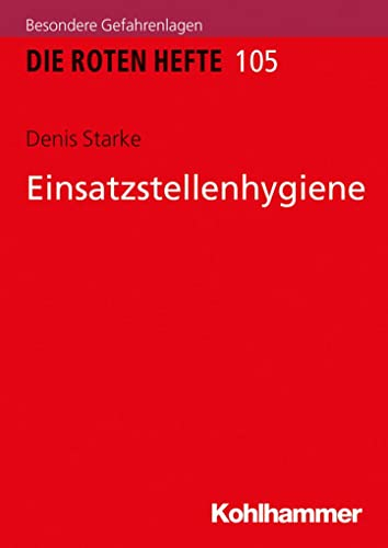Einsatzstellenhygiene (Die Roten Hefte, 105, Band 105)