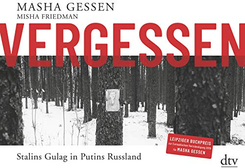 Vergessen: Stalins Gulag in Putins Russland