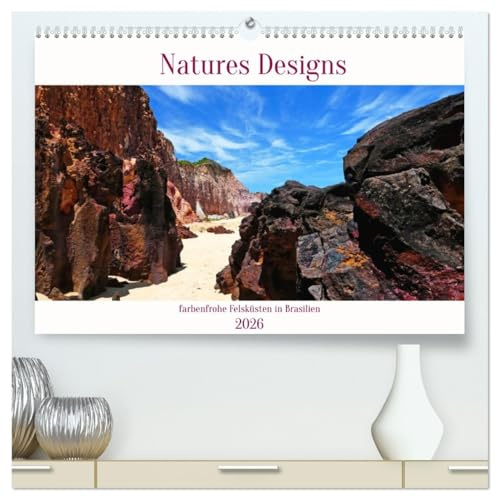 Natures-Designs - farbenfrohe Felsküsten in Brasilien (hochwertiger Premium Wandkalender 2026 DIN A2 quer), Kunstdruck in Hochglanz: Beeindruckend ... im Nordosten Brasiliens (CALVENDO Natur)