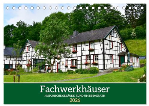 Fachwerkhäuser - Historische Gebäude rund um Simmerath (Tischkalender 2026 DIN A5 quer), CALVENDO Monatskalender: Romantische Momente (CALVENDO Orte)