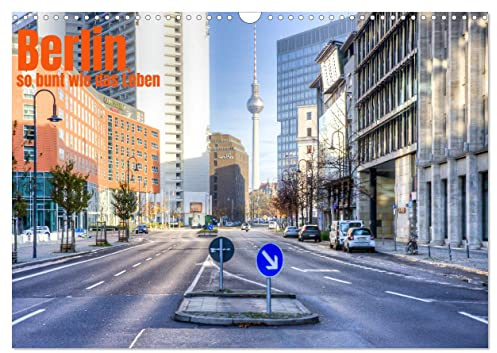 Berlin, so bunt wie das Leben (Wandkalender 2026 DIN A3 quer), CALVENDO Monatskalender: Unsere farbenfrohe Hauptstadt (CALVENDO Orte)