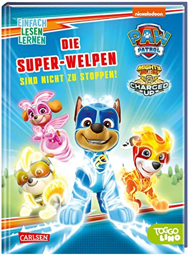 PAW Patrol Erstlesebuch: Die Super-Welpen sind nicht zu stoppen!: Einfach Lesen Lernen | 2 Mighty Pups-Abenteuer für die 1. Lesestufe mit Leserätseln und Comic-Elementen von Skye, Chase & Co.