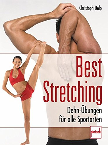 Best Stretching: Dehn-Übungen für alle Sportarten