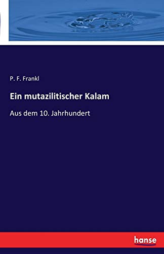 Ein mutazilitischer Kalam: Aus dem 10. Jahrhundert