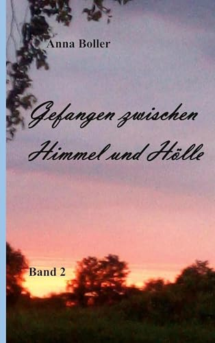 Gefangen zwischen Himmel und Hölle: Band 2