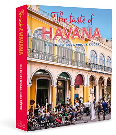 The Taste of Havana: Die echte kubanische Küche