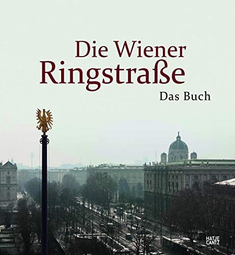Die Wiener Ringstraße: Das Buch (Kulturgeschichte)