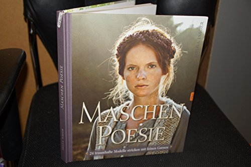 Maschen Poesie: 24 traumhafte Modelle stricken mit feinen Garnen.