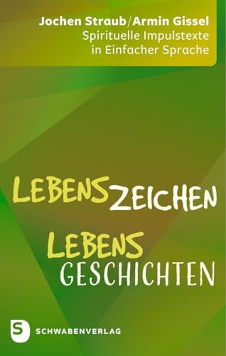 LebensZeichen - LebensGeschichten: Spirituelle Impulstexte in Einfacher Sprache