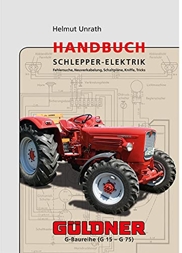Handbuch Schlepper-Elektrik - Güldner, Die Typen der G-Baureihe (G 15 - G 75)