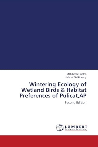 Wintering Ecology of Wetland Birds & Habitat Preferences of Pulicat,AP: Second Edition