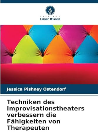 Techniken des Improvisationstheaters verbessern die Fähigkeiten von Therapeuten