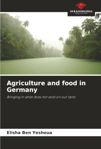 Agriculture and food in Germany: Bringing in what does not exist on our land
