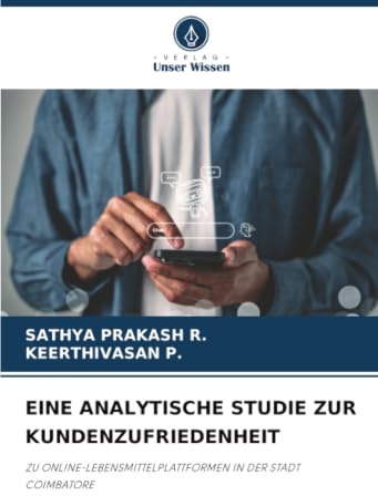 EINE ANALYTISCHE STUDIE ZUR KUNDENZUFRIEDENHEIT: ZU ONLINE-LEBENSMITTELPLATTFORMEN IN DER STADT COIMBATORE