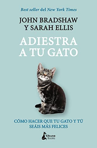Adiestra a tu gato: Una guía práctica para que tú y tu gato seáis felices (BOLSILLO)