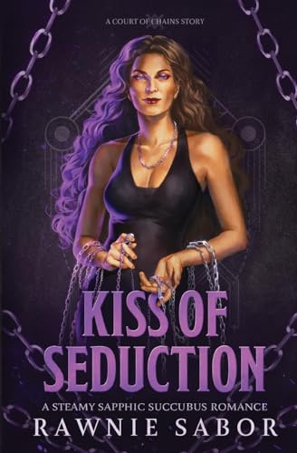 Kiss of Seduction: A Court of Chains Story: A Sapphic Succubus Romance