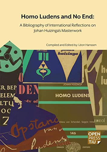Homo Ludens and No End: A Bibliography of International Reflections on Johan Huizinga's Masterwork