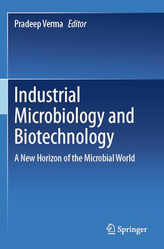 Industrial Microbiology and Biotechnology: A New Horizon of the Microbial World