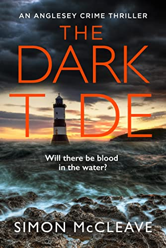 The Dark Tide: The first in the exciting new pulse-pounding crime thriller series from bestselling sensation Simon McCleave (The Anglesey Series) (Book 1)