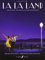 La La Land, Ausgabe für Klavier, Gesang und Gitarre: Music from the motion picture Soundtrack. Selection