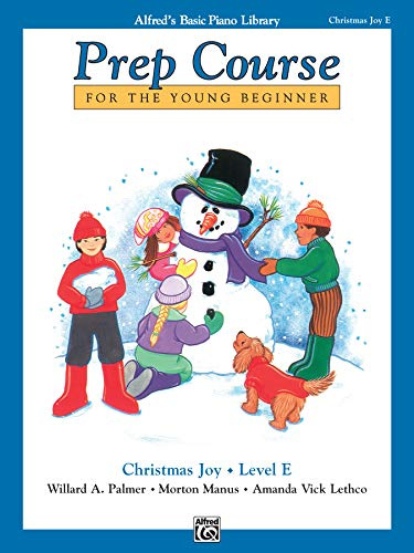 Alfred's Basic Piano Prep Course Christmas Joy!, Bk E: For the Young Beginner (Alfred's Basic Piano Library, Bk E)