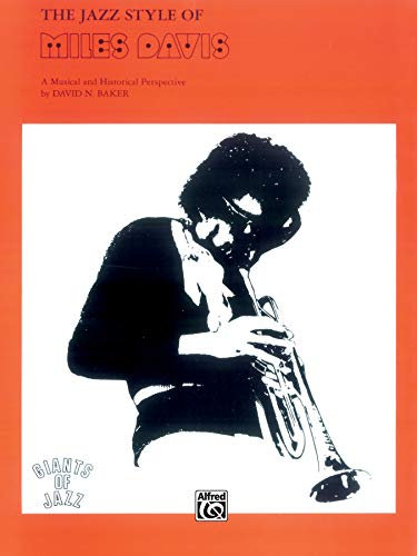 The Jazz Styles of Miles Davis: A Musical and Historical Perspective (Giants of Jazz)