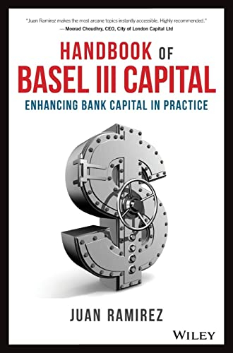 Handbook of Basel III Capital: Enhancing Bank Capital in Practice