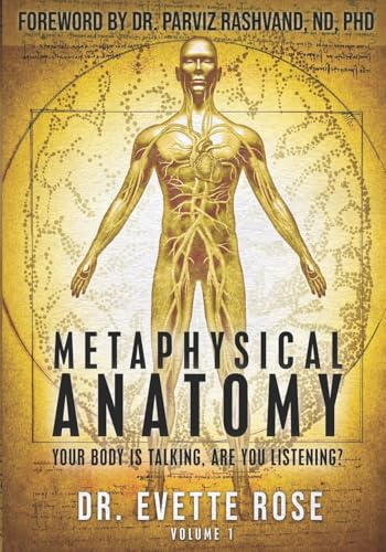 Metaphysical Anatomy: Your body is talking, are you listening?