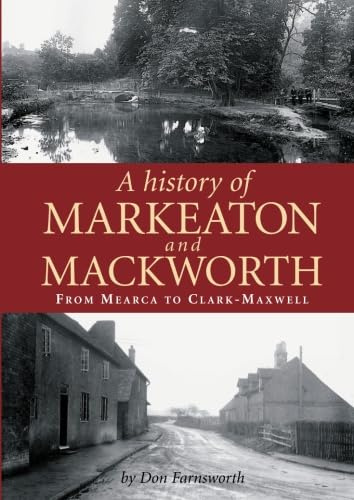 A history of Markeaton and Mackworth: From Mearca to Clark-Maxwell