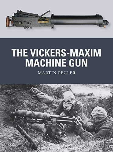 The Vickers-Maxim Machine Gun: 25 (Weapon)