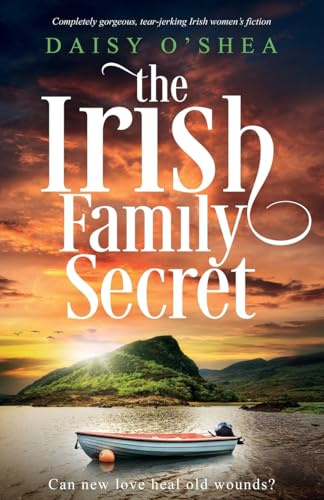 The Irish Family Secret: Completely gorgeous, tear-jerking Irish women’s fiction (Emerald Isles)