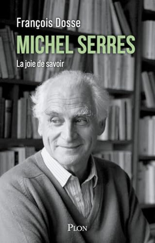 Michel Serres - La joie de savoir: La joie de savoir