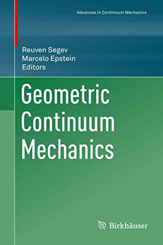 Geometric Continuum Mechanics (Advances in Mechanics and Mathematics, 43)
