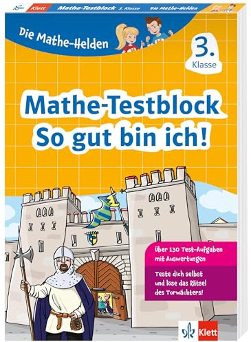 Klett Die Mathe-Helden Mathe-Testblock 3. Klasse: Mit Punktesystem wie in der Schule für Tests, Klassenarbeiten, Lernzielkontrollen und Schulaufgaben