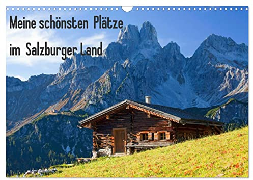 Meine schönsten Plätze im Salzburger Land (Wandkalender 2024 DIN A3 quer), CALVENDO Monatskalender: Die schönsten Impressionen aus meiner Heimat (CALVENDO Natur)