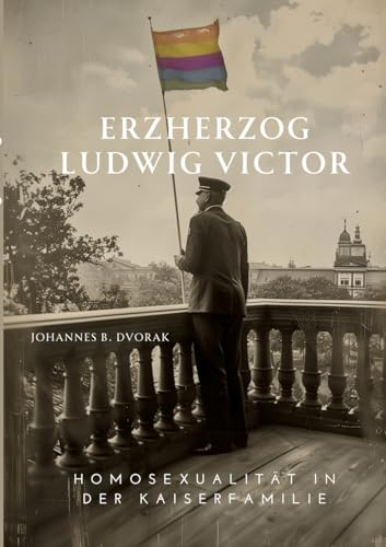 Erzherzog Ludwig Victor: Homosexualität in der Kaiserfamilie