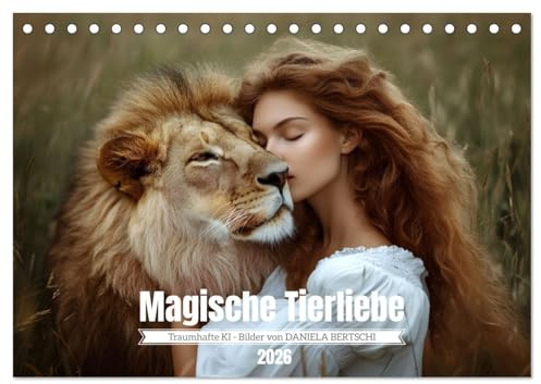 Magische Tierliebe (Tischkalender 2026 DIN A5 quer), CALVENDO Monatskalender: Lassen Sie sich jeden Monat aufs Neue durch die wunderbare Welt der ... Mensch und Tier verzaubern. (CALVENDO Tiere)