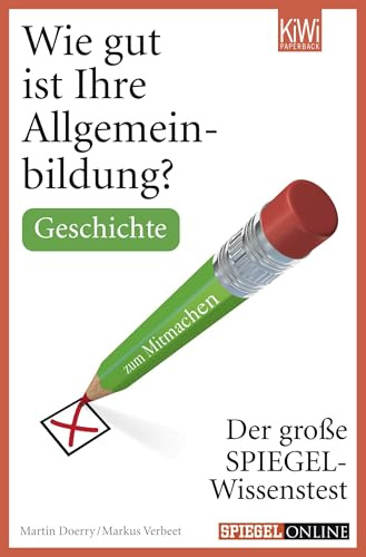 Wie gut ist Ihre Allgemeinbildung? Geschichte.: Der große SPIEGEL-Wissenstest zum Mitmachen