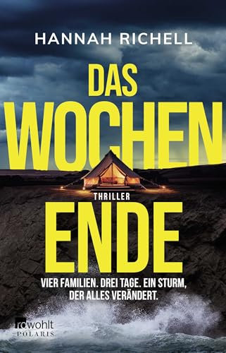 Das Wochenende: Vier Familien. Drei Tage. Ein Sturm, der alles verändert. | Ein absoluter Pageturner! Lucy Clarke