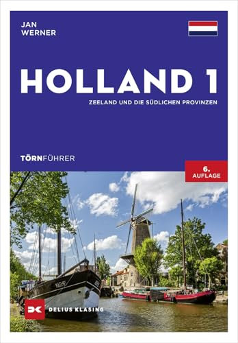 Törnführer Holland 1: Zeeland und die südlichen Provinzen