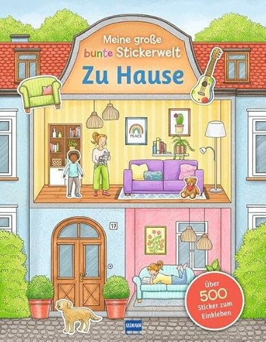 Meine große bunte Stickerwelt - Zu Hause: Stickerbuch mit über 500 leicht wieder ablösbaren Stickern für Kinder ab 4 Jahren