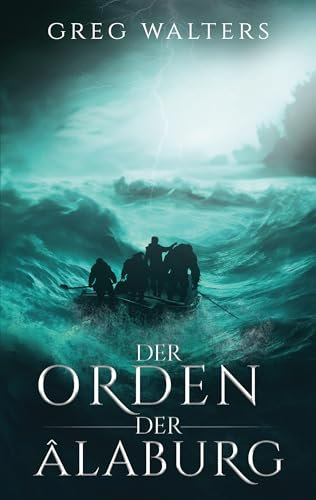 Der Orden der Alaburg (Die Farbseher Saga)