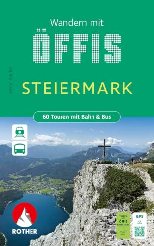ROTHER Wanderbuch Wandern mit Öffis - Steiermark. 60 Touren mit Bahn & Bus: Inkl. GPS-Tracks zum Download