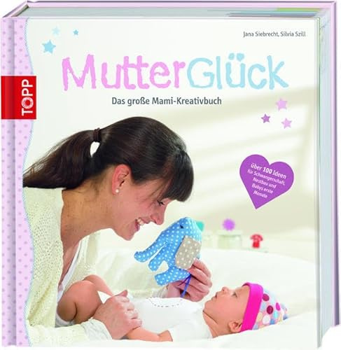 Mutterglück: Das große Mami-Kreativbuch