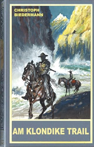 Am Klondike Trail: Ein neuer Roman mit Old Surehand
